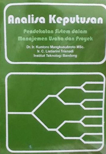 ANALISA KEPUTUSAN PENDEKATAN SISTEM DALAM MANAJEMEN USAHA DAN PROYEK